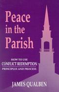 Peace in the Parish: How to Use Conflict Redemption: Principles and Process cover