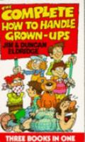 The Complete How to Handle Grown-Ups cover
