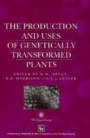 The Production and Uses of Genetically Transformed Plants cover