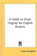 A Guide to Greek Tragedy for English Readers cover