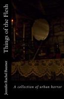 Things of the Flesh : A Collection of Urban Horror cover