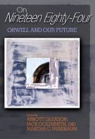 On Nineteen Eighty-four Orwell And Our Future cover