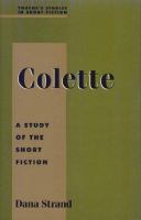 Colette A Study of the Short Fiction cover