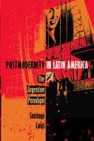 Postmodernity in Latin America The Argentine Paradigm cover