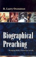Biographical Preaching Bringing Bible Characters to Life cover