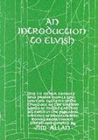 An Introduction to Elvish: And to Other Tongues and Proper Names and Writing Systems of the Third Age of the Western Lands of Middle-Earth as Set cover