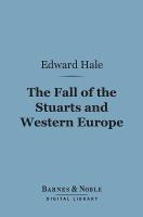 The Fall of the Stuarts and Western Europe (Barnes & Noble Digital Library) cover