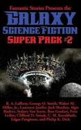 Fantastic Stories Presents the Galaxy Science Fiction Super Pack #2 cover