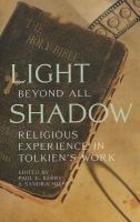 Light Beyond All Shadows : Religious Experience in the Work of J. R. R. Tolkien cover