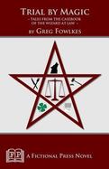 Trial by Magic : Tales from the Casebook of the Wizard at Law cover