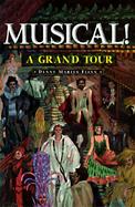 Musical! A Grand Tour  The Rise, Glory, and Fall of an American Institution cover