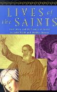 Lives of the Saints: From Mary and Francis of Assisi to John XXIII and Mother Teresa cover