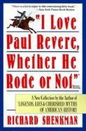 I Love Paul Revere, Whether He Rode or Not cover