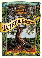 Faithful Gardener A Wise Tale About That Which Can Never Die cover