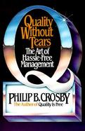 Quality Without Tears: The Art of Hassle-Free Management cover