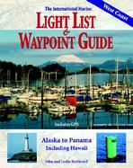 The International Marine Light List & Waypoint Guide From Alaska to Panama, Including Hawaii cover