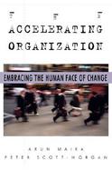 The Accelerating Organization: Embracing the Human Face of Change cover
