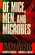 Of Mice, Men, and Microbes Hantavirus cover