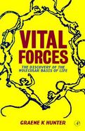 Vital Forces The Discovery of the Molecular Basis of Life cover