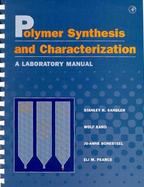 Polymer Synthesis and Characterization A Laboratory Manual cover