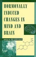 Hormonally Induced Changes to the Mind and Brain cover