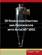 3D Production Drafting and Presentation With Autocad 2002 cover