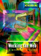 Working the Web:a Student's Guide cover