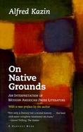 On Native Grounds An Interpretation of Modern American Prose Literature cover