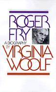 Roger Fry A Biography cover