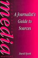 Journalist's Guide to Sources cover