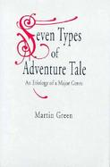 Seven Types of Adventure Tale An Etiology of a Major Genre cover