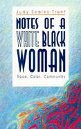 Notes of a White Black Woman: Race, Color, and Community cover