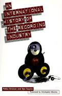An International History of the Recording Industry cover