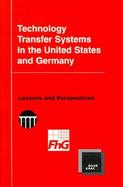 Technology Transfer Systems in the United States and Germany Lessons and Perspectives cover