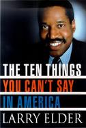 The Ten Things You Can't Say in America cover