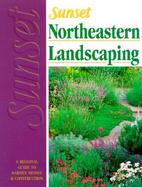 Sunset Northeastern Landscaping Book cover