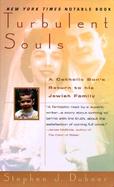 Turbulent Souls A Catholic Son's Return to His Jewish Family cover