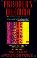 Prisoner's Dilemma/John Von Neumann, Game Theory and the Puzzle of the Bomb cover