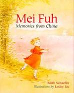 Mei Fuh: Memories of a Childhood in China cover