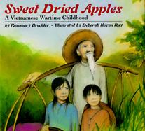 Sweet Dried Apples: A Vietnamese Wartime Childhood cover