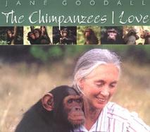 The Chimpanzees I Love Saving Their World and Ours cover