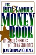 The Rich & Famous Money Book: Investment Strategies of Leading Celebrities cover