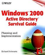 Windows 2000 Active Directory Survival Guide: Planning and Implementation with CDROM cover