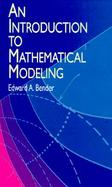 An Introduction to Mathematical Modeling cover