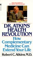 Dr. Atkins' Health Revolution How Complementary Medicine Can Extend Your Life cover
