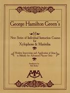 George Hamilton Green's New Series of Individual Instruction Courses for Xylophone and Marimba cover