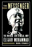 The Messenger: The Rise and Fall of Elijah Muhammad cover