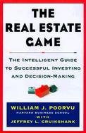 The Real Estate Game The Intelligent Guide to Decision-Making and Investment cover