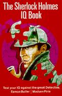 The Sherlock Holmes IQ Book Being an Extract from the Reminiscences of John H. Watson, M.D., Late of the Army Medical Department cover