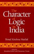 The Character of Logic in India cover